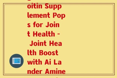 艾兰得氨糖软骨素pop(Ai Lander Amine Sugar Chondroitin Supplement Pops for Joint Health - Joint Health Boost with Ai Lander Amine Sugar Chondroitin Supplement Pops)